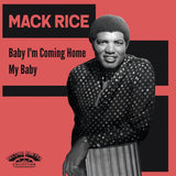 MACK RICE| Baby I'm Coming Home b/w My Baby