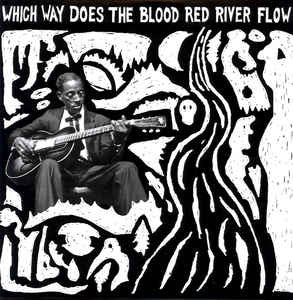 Which Way Does The Blood Red River Flow|Various Artists