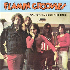 Flamin Groovies - California Born n'Bred