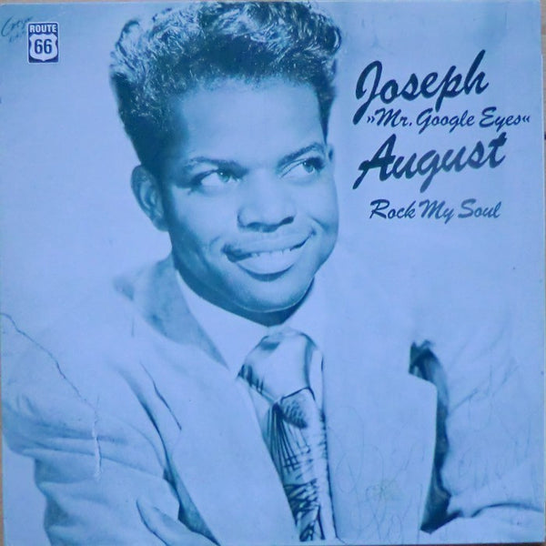 August, Joseph "Mr Google Eyes" - Rock My Soul*