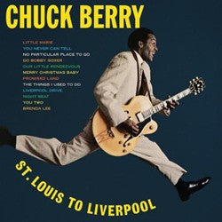 Berry, Chuck - St. Louis To Liverpool
