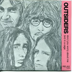 Outsiders - Don't You Worry About Me + Bird In A Cage