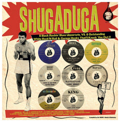 Shugaduga "8 Outstanding White Rock'n Roll & Garage Hooks VS 8 Black Rockin' Blues Uppercuts That'll Knock You Out!!!"|Various Artists