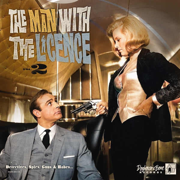 The Man With The Licence Vol. 2 - DETECTIVES, GUNS, SPIES & BABES|Various Artists