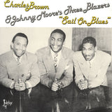 Brown, Charles & Johnny Moore's Three Blazers|Sail On Blues