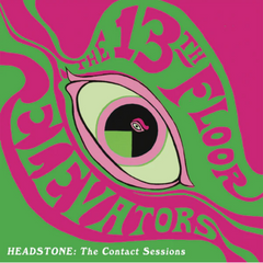 13th Floor Elevators |HEADSTONE SESSIONS