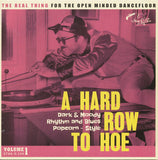 A Hard Row To Hoe Volume 1 ---> Dark & Moody Rhythm And Blues Popcorn-Style|Various Artists