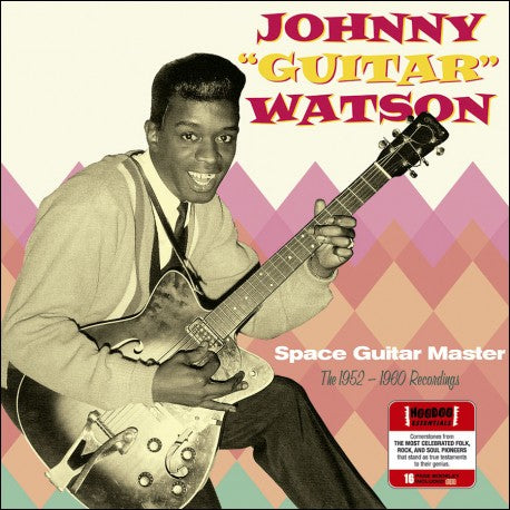 Watson, Johnny "Guitar"|Space Guitar Master - The 1952-1960 Recordings