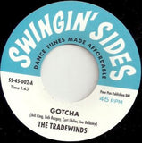 TRADEWINDS "Gotcha" / GARDENIAS "Houdini" 7”| Swingin' Sides Series