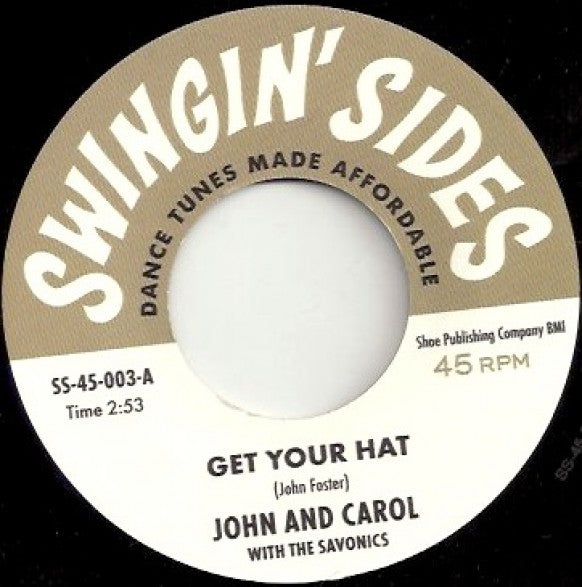 JOHN & CAROL WITH THE SAVONICS "Get Your Hat" / BILLY "THE KID" EMERSON "I Did The Funky Broadway" 7”| Swingin' Sides Series