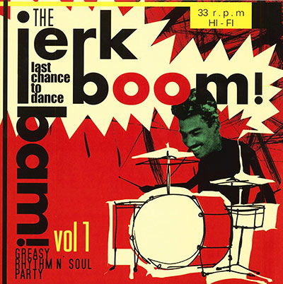 Jerk Boom Bam : Greasy Rhythm & Soul Party pt. 1 |Various Artists