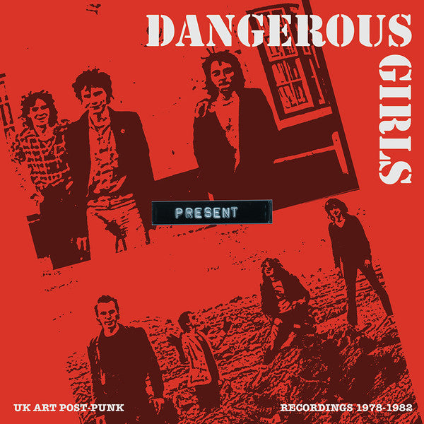 Dangerous Girls|Present: Recordings 1978-1982