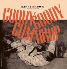 Brown, Nappy|Goody Goody Gum Drop + Bonus 7"