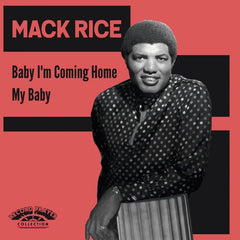 MACK RICE| Baby I'm Coming Home b/w My Baby