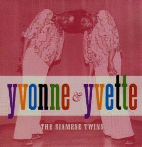 YVONNE AND YVETTE|THE SIAMESE TWINS
