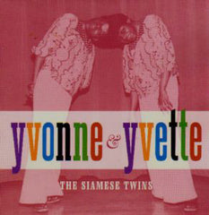 YVONNE AND YVETTE|THE SIAMESE TWINS