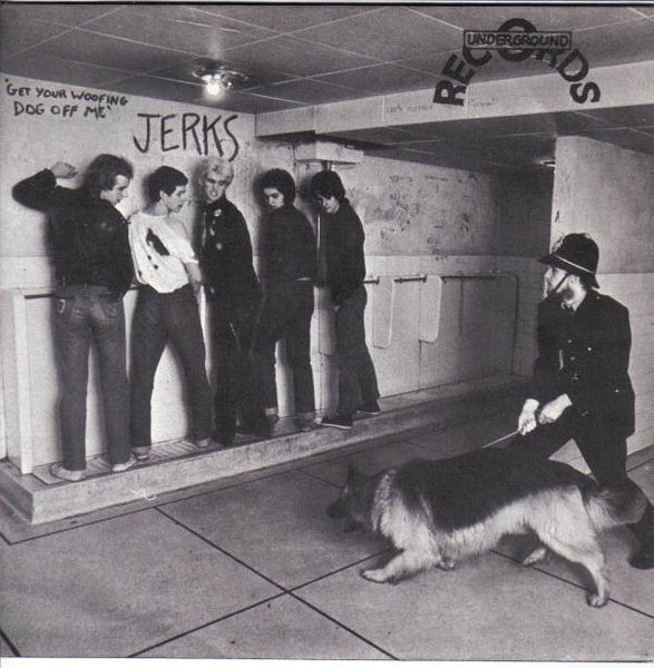 Jerks |Get Your Woofing Dog Off Me