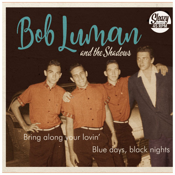 LUMAN, BOB|Bring Along Your Lovin' b/w Blue Days, Black Nights
