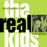 Real Kids  - Senseless - Live at Cantone´s 1982