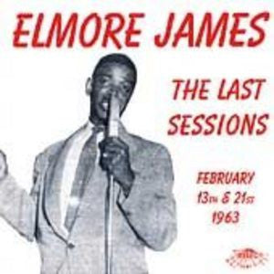James, Elmore - The Last Sessions