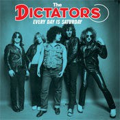Dictators - Every Day Is Saturday