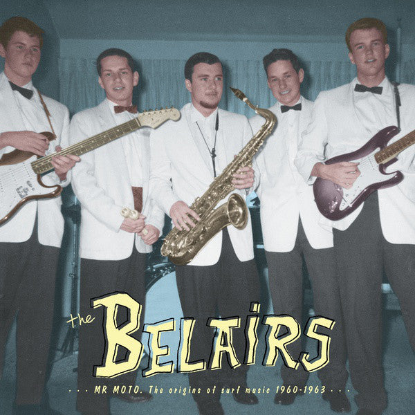 Belairs |Mr. Moto - The Origins of Surf Music
