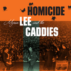MYRON LEE AND THE CADDIES|HOMICIDE