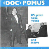 Doc Pomus|It's Great To Be Young And In Love