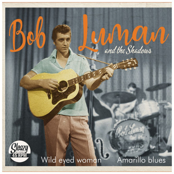 LUMAN, BOB  & THE SHADOWS|Wild Eyed Woman b/w Amarillo Blues