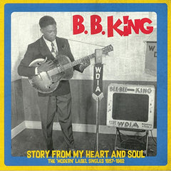 B.B. King|Story From My Heart And Soul: The Modern Label Singles 1957-1962*