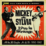 Mickey & Sylvia|Love Is Strange - All the Hit Singles A's & B's 1950-1962*