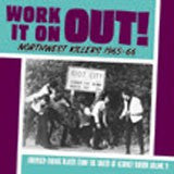 Nortwest Killers Vol. 3   1965-1966  Work It On Out! - Various Artists 