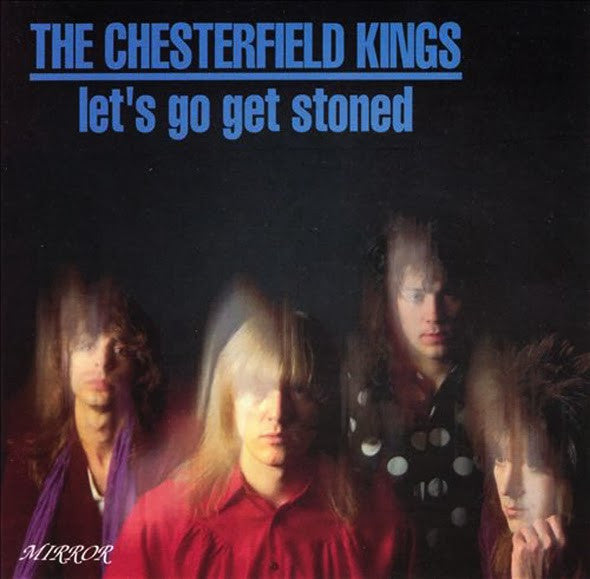 Chesterfield Kings|Let's Go Get Stoned