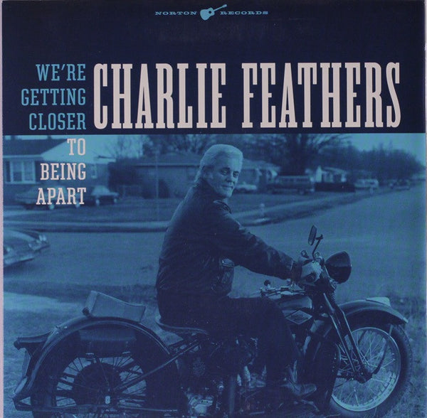 Feathers, Charlie |We're Getting Closer To Being A