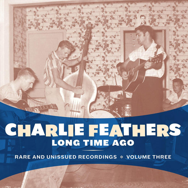 Feathers, Charlie|Long Time Ago