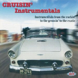 Cruisin' Instrumentals - Ace Records 30th Birthday Celebration |Various Artists
