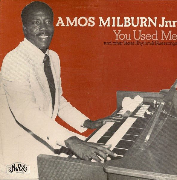 Milburn Jr., Amos|You Used Me (And Other Texas R&B Songs)*