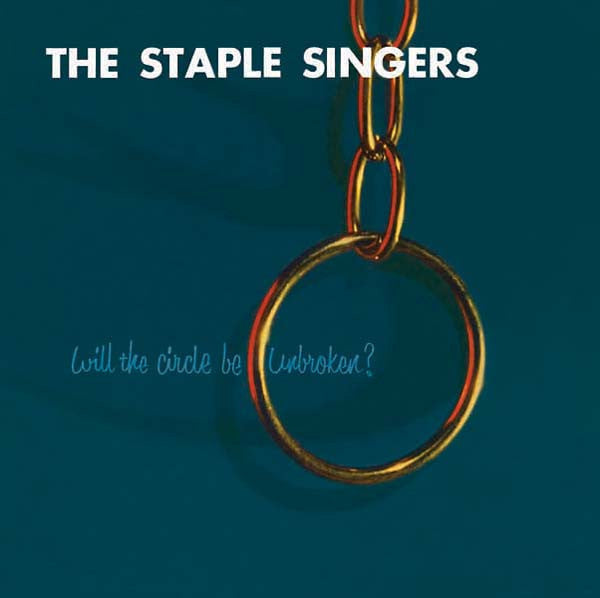 Staple Singers|Will The Circle Be Unbroken?