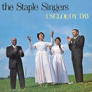 Staple Singers|Uncloudy Day