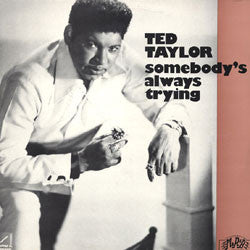 Taylor, Ted|Somebody´s Always Trying*