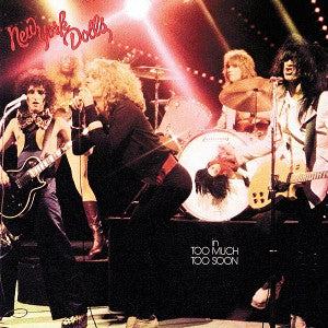 New York Dolls |Too Much Too Soon