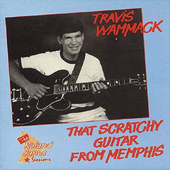Wammack, Travis|That Scratchy Guitar From Memphis