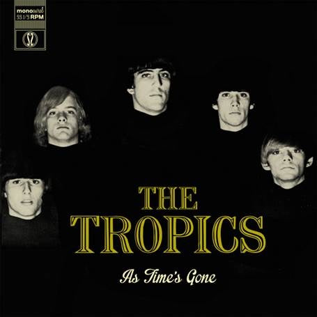 Tropics|As Time's Gone*
