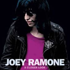Ramone, Joey|A CLOSER LOOK