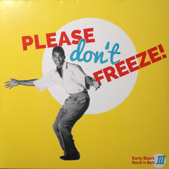 Please Don't Freeze (Early Black Rock'n Roll) 2LP|Various Artists*