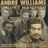 Williams', Andre  Velvet Hammer - Whip Your Booty!