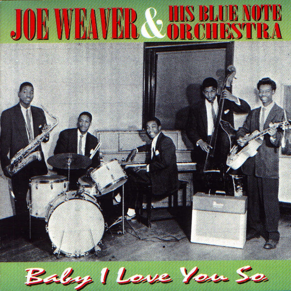 Weaver, Joe & His Blue Note Orchestra - Baby I Love You So