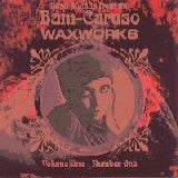 The Bam-Caruso Waxworks Vol. 1 - Various Artists