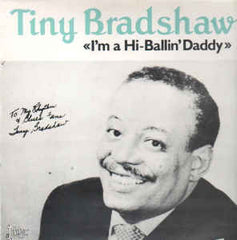 Bradshaw, Tiny|I'm a Hi-Ballin' Daddy