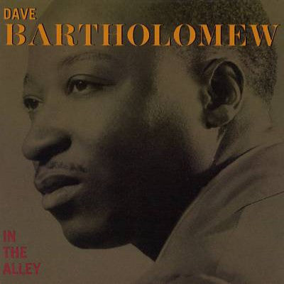 Bartholomew, Dave - In The Alley